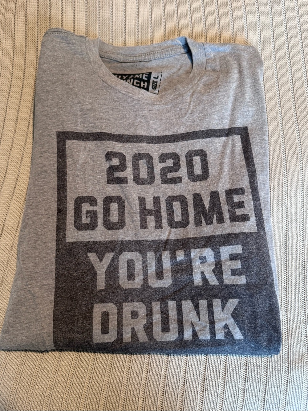 Gray Graphic Tee - 2020 Go Home You're Drunk